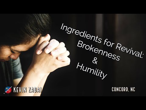 Ingredients for Revival: Brokenness and Humility- Kevin Zadai