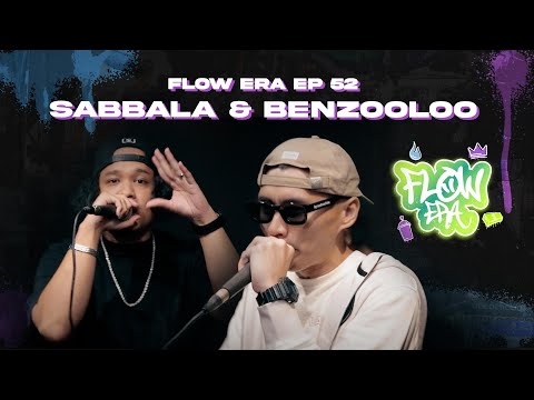 Flow ERA EP 52: Sabbala & Benzooloo