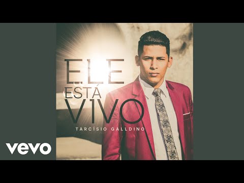 Tarcísio Galldino - Ele Está Vivo (Pseudo Video)