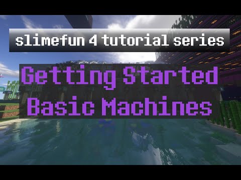 SlimeFun 4 Tutorial Ep 01 - Getting Started/Basic Machines