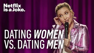 Dating Women Vs. Dating Men | Taylor Tomlinson: Have It All | Netflix Is A Joke