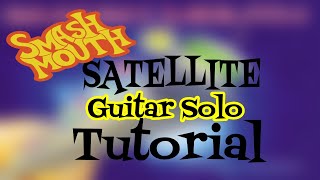 Smash Mouth &quot;Satellite&quot; Guitar Solo Tutorial