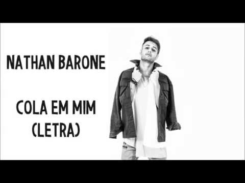 Nathan Barone - Cola Em Mim (letra)