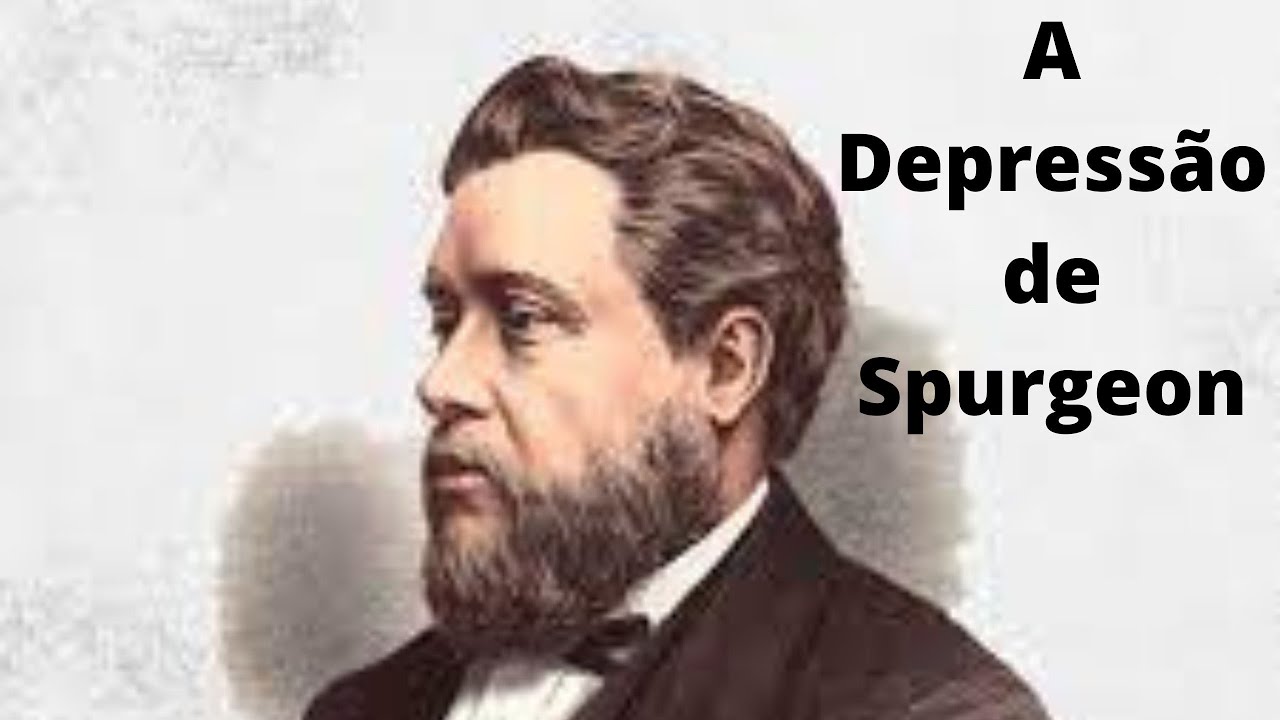 A Depressão de Spurgeon - O Príncipe dos Pregadores