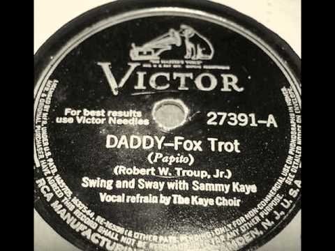 Swing & Sway With Sammy Kaye (The Kaye Choir). Daddy (Victor 27391A, 1941)