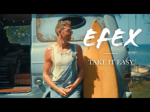 EFEX - Take it Easy (Official Music Video)