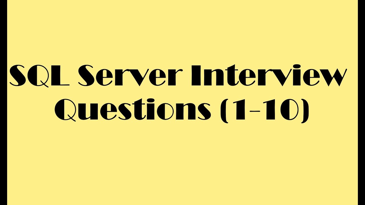 SQL Server interview questions 1-10