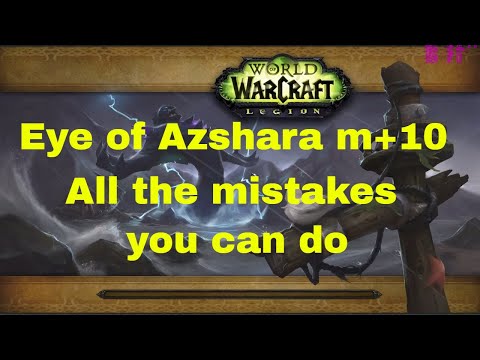 Eye of Azshara mythic guide. Mythic +10 commentary. World of Warcraft Legion