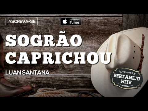 Sogrão Caprichou - Luan Santana (Sertanejo Hits)