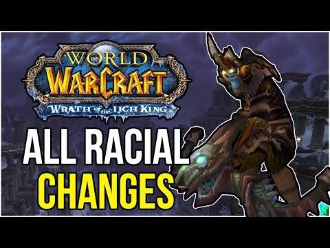 WotLK Classic – ALL The Racial Changes