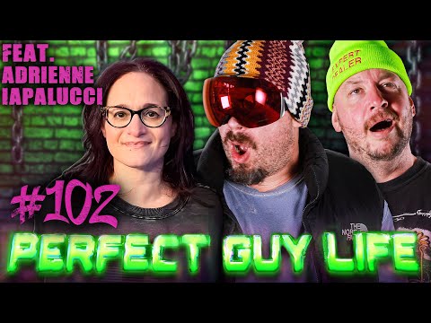 Perfect Guy Life Podcast #102 Ft. Adrienne Iapalucci w/ Sam Hyde & Nick Rochefort