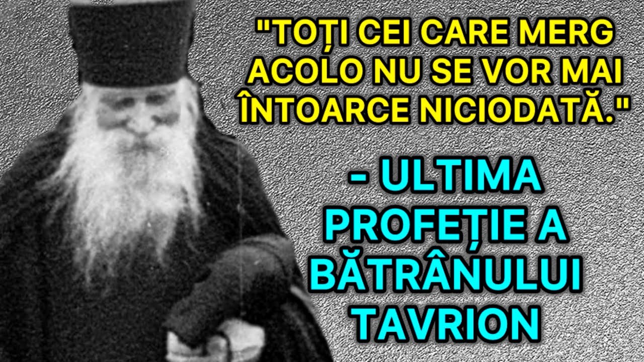 Toți cei care merg acolo nu se vor mai întoarce niciodată - Ultima profeție a  Bătrânului Tavrion