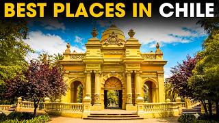 Top 10 Places to Visit in Chile 🇨🇱 | 10 Things To Do In Chile | Ultimate Chile Travel Guide 2026