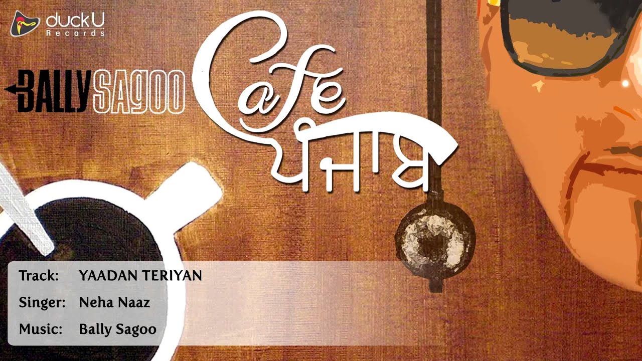 Yaadan Teriyan Ve Sajna Lyrics  | Cafe Punjab | Neha Naaz | Bally Sagoo