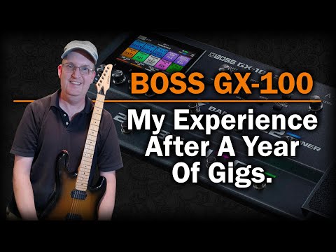Boss GX-100 - My Experience After A Year Of Gigs