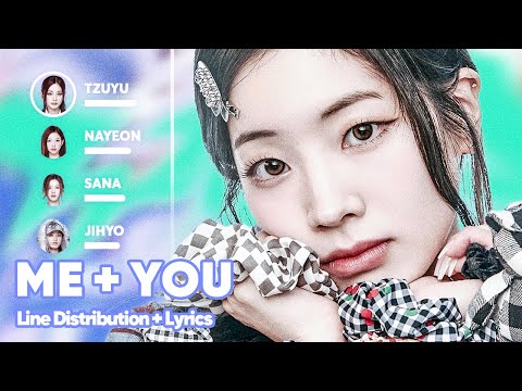 TWICE - ME + YOU (Line Distribution + Lyrics Karaoke) PATREON REQUESTED