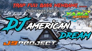 Download lagu Dj trap american dream || bass nendang || style irpan busido by j9 project mp3