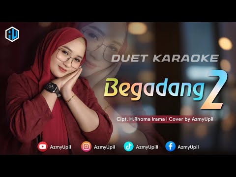BEGADANG 2 ( Rhoma Irama ) - KARAOKE UNTUK COWOK - DUET BERSAMA AZMYUPIL