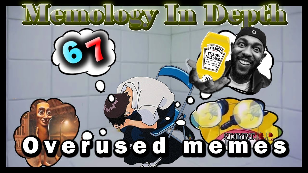 Overused memes - Memology in Depth