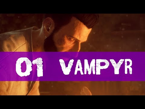 Vampyr Gameplay Walkthrough Part 1 (GENTLEMAN VAMPIRE)