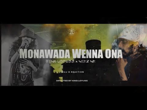 Dilu D React to King lotuss x Nikz NK - Monawada Wenna Ona [official music video] (The First  Album)