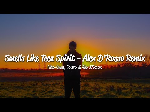Coopex, Nito-Onna, Alex D'Rosso - Smells Like Teen Spirit (Alex D'Rosso Remix) (Lyrics)
