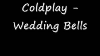 Coldplay - Wedding Bells