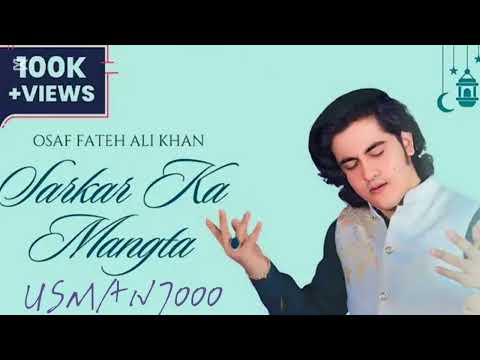 Sarkar Ka Mangta |Osaf Fateh Ali Khan|l A Heartfelt Naat in Honor of ProphetMuhammad (PBUH)