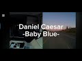 Türkçe çeviri Daniel Caesar Baby Blue