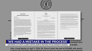 Davidson County court clerk's office admitted a mistake in releasing an accused murderer