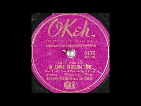 Frankie Masters & his orchestra - (I'll Be With You) In Apple Blossom Time (1941)