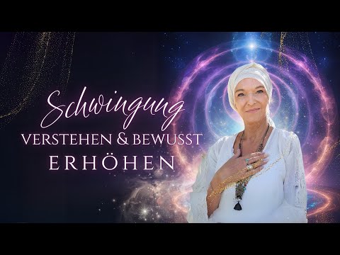 💎 Schwingung verstehen & bewusst erhöhen | Webinar inkl. Seelenreise
