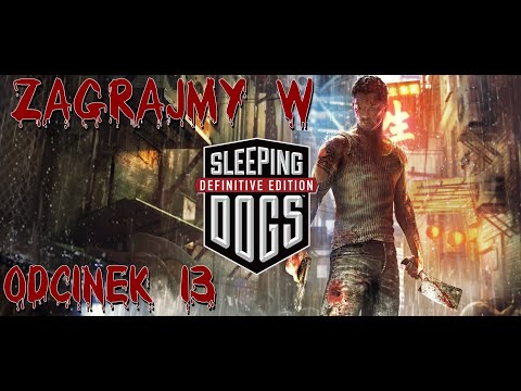 Zagrajmy w Sleeping Dogs [Strój Pijanej Pięści] Odcinek 13