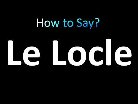 How to Pronounce Le Locle