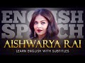 ENGLISH SPEECH AISHWARYA RAI Resilience Advocacy English Subtitles