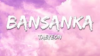 Download lagu TAEYEON - Bansanka (Lyrics) mp3