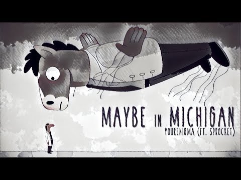 YourEnigma - Maybe in Michigan (Ft. Sprocket) | Bojack Horseman |