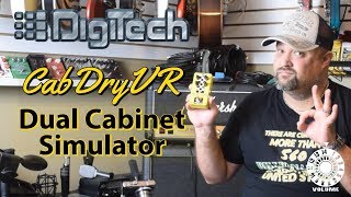DigiTech CabDryVR Dual Cabinet Simulator - What To Know