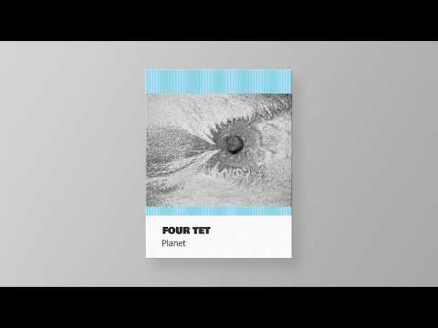 "Planet" ― Four Tet