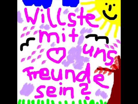 Willste mit uns Freunde sein