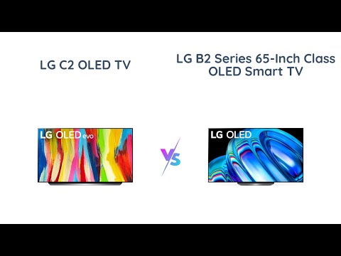 LG C2 vs B2 Series: Which OLED Smart TV is the Best in 2022?