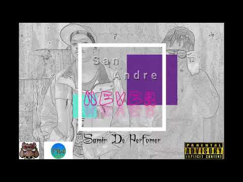 San Andre - Never ft. Samir De Perfomer (Official Audio)