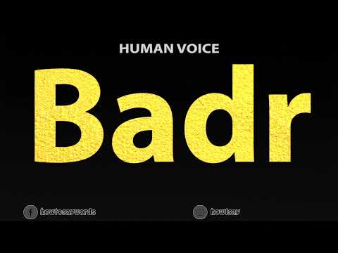 How To Pronounce Badr بدر