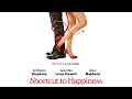 Shortcut to Happiness | Full Movie