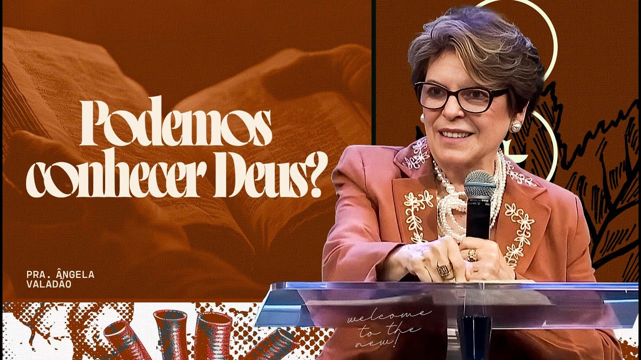 PODEMOS CONHECER DEUS? - PRA. ÂNGELA VALADÃO | ESCOLA DA BÍBLIA