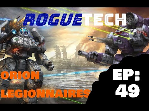 Roguetech  [Orion Legionnaires] : Ep: 49