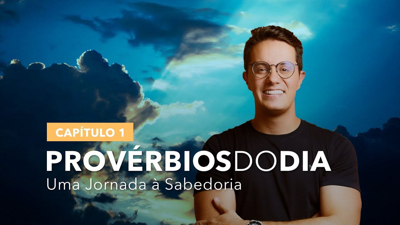Provérbios do Dia - Capítulo 01 | Deive Leonardo