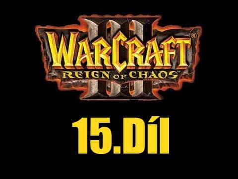 Miki hraje : Warcraft III - 15.Díl - Mágové