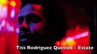 Tiss Rodriguez Quintet - Estate