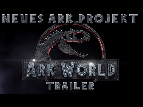 ARK WORLD Trailer & Info! Jurassic World Ark Projekt - Ark Deutsch German